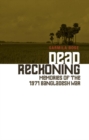 Dead Reckoning : Memories of the 1971 Bangladesh War - Book