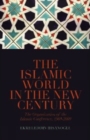 The Islamic World in the New Century : The Organisation of the Islamic Conference, 1969-2009 - Book
