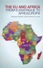 The EU and Africa : From Eurafrique to Afro-Europa - Book