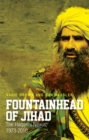 Fountainhead of Jihad : The Haqqani Nexus, 1973-2012 - Book