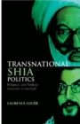 Transnational Shia Politics : Religious and Political Networks in the Gulf - Book