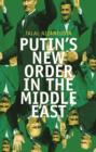 Putin's New Order in the Middle East - Book