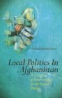 Local Politics in Afghanistan : A Century of Intervention in the Social Order - Book