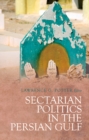 Sectarian Politics in the Persian Gulf - Book