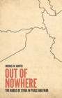 Out of Nowhere : The Kurds of Syria in Peace and War - Book