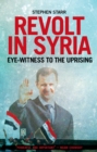 Revolt in Syria : Eye-witness to the Uprising - eBook
