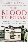 The Blood Telegram : Nixon, Kissinger and a Forgotten Genocide - Book
