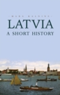 Latvia : A Short History - Book