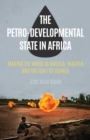 The Petro-Developmental State in Africa : Making Oil Work in Angola, Nigeria and the Gulf of Guinea - Book