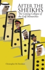 After the Sheikhs : The Coming Collapse of the Gulf Monarchies - Book