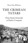 The Crimean Tatars : From Soviet Genocide to Putin's Conquest - Book
