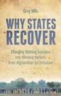 Why States Recover : Changing Walking Societies into Winning Nations, from Afghanistan to Zimbabwe - eBook