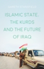 Islamic State, the Kurds and the Future of Iraq - Book