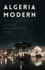 Algeria Modern : From Opacity to Complexity - Book