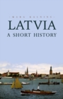 Latvia : A Short History - eBook