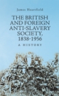 The British and Foreign Anti-Slavery Society 1838-1956 : A History - Book