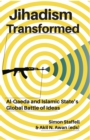 Jihadism Transformed : Al-Qaeda and Islamic State's Global Battle of Ideas - Book