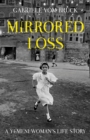 Mirrored Loss : A Yemeni Woman's Life Story - Book