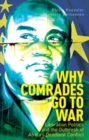 Why Comrades Go to War : Liberation Politics and the Outbreak of Africa's Deadliest Conflict - Book