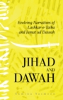 Jihad and Dawah : Evolving Narratives of Lashkar-e-Taiba and Jamat ud Dawah - eBook