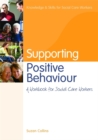 Supporting Positive Behaviour : A Workbook for Social Care Workers - Book