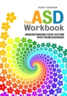 The ASD Workbook : Understanding Your Autism Spectrum Disorder - Book