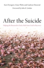 After the Suicide : Helping the Bereaved to Find a Path from Grief to Recovery - Book
