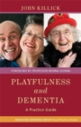 Playfulness and Dementia : A Practice Guide - Book