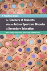 A Practical Guide for Teachers of Students with an Autism Spectrum Disorder in Secondary Education - Book