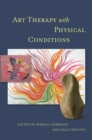 Art Therapy with Physical Conditions - Book