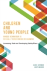 Children and Young People Whose Behaviour is Sexually Concerning or Harmful : Assessing Risk and Developing Safety Plans - Book