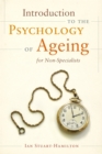 Introduction to the Psychology of Ageing for Non-Specialists - Book