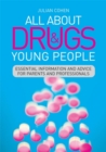 All About Drugs and Young People : Essential Information and Advice for Parents and Professionals - Book