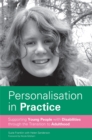 Personalisation in Practice : Supporting Young People with Disabilities Through the Transition to Adulthood - Book