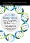 Genetic Syndromes and Applied Behaviour Analysis : A Handbook for Aba Practitioners - Book