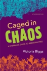 Caged in Chaos : A Dyspraxic Guide to Breaking Free Updated Edition - Book