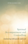 Spiritual Accompaniment and Counselling : Journeying with Psyche and Soul - Book