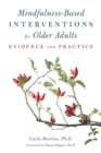 Mindfulness-Based Interventions for Older Adults : Evidence for Practice - Book