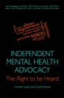 Independent Mental Health Advocacy - The Right to Be Heard : Context, Values and Good Practice - Book