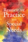 Restorative Practice and Special Needs : A Practical Guide to Working Restoratively with Young People - Book