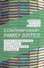 Contemporary Family Justice : Policy and Practice in Complex Child Protection Decisions - Book
