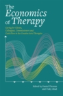 The Economics of Therapy : Caring for Clients, Colleagues, Commissioners and Cash-Flow in the Creative Arts Therapies - Book