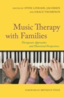 Music Therapy with Families : Therapeutic Approaches and Theoretical Perspectives - Book