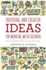 Inspiring and Creative Ideas for Working with Children : How to Build Relationships and Enable Change - Book
