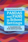 PANDAS and PANS in School Settings : A Handbook for Educators - Book