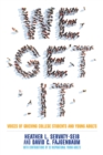 We Get It : Voices of Grieving College Students and Young Adults - Book