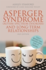 Asperger Syndrome (Autism Spectrum Disorder) and Long-Term Relationships : Fully Revised and Updated with DSM-5® Criteria - Book