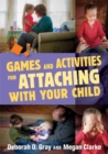 Games and Activities for Attaching With Your Child - Book