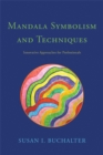 Mandala Symbolism and Techniques : Innovative Approaches for Professionals - Book