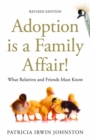 Adoption Is a Family Affair! : What Relatives and Friends Must Know, - Book